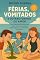 Livro Férias, Vomitados e Outras Formas de Amor: Como sobreviver ao descanso, quase morrer de prazer e ainda regressar com saudades (e diarreia)