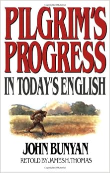 Pilgrim's Progress in Today's English, by John Bunyan Pilgrim's Progress in Today's English, by John Bunyan