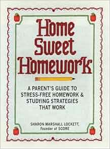 Home sweet homework a parents guide to stress free homework studying strategies that work 05 picture
