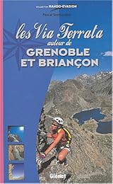 Les  Via ferrata autour de Grenoble et Briançon