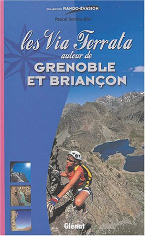 Les  Via ferrata autour de Grenoble et Briançon