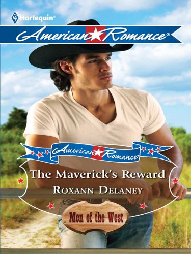 The Maverick's Reward (American Romance's Men of the West)