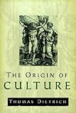 The Origin of Culture and Civilization: The Cosmological Philosophy of the Ancient Worldview Regardi by