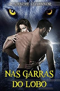 Livro Nas Garras Do Lobo (As Companheiras Dos Lobos - Livro 1)