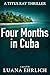 Four Months in Cuba: A Titus Ray Thriller by Luana Ehrlich