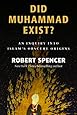 Did Muhammad Exist?: An Inquiry into Islam's Obscure Origins