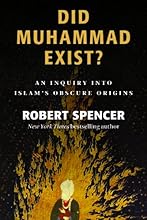 Did Muhammad Exist?: An Inquiry into Islam's Obscure Origins