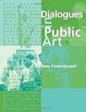 Dialogues in Public Art by Tom Finkelpearl