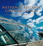 Front cover for the book The National Botanic Garden of Wales by Andrew Sclater