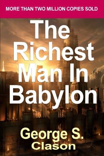 The Richest Man in Babylon: Now Revised and Updated for the 21st Century (Paperback) - Common Paperback โ April 13, 2010