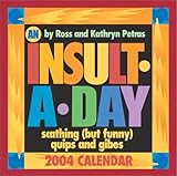 An Insult A Day 2004 Day-To-Day Calendar by 