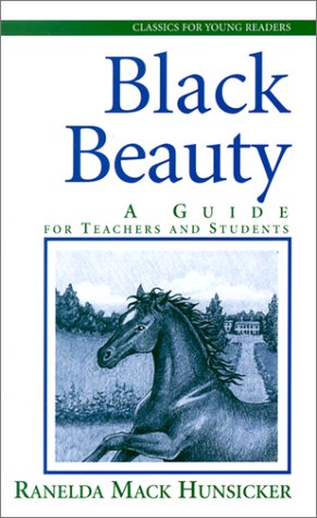Black Beauty: A Guide for Teachers and Students (Classics for Young Readers)