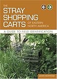 The Stray Shopping Carts of Eastern North America: A Guide to Field Identification