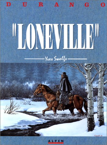 Durango, tome 7 : Loneville by Yves Swolfs