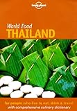 Lonely Planet World Food Thailand (Lonely Planet World Food Guides) by 