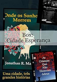 Livro Box: Cidade Esperança: Uma cidade, três grandes histórias. Onde os Sonhos Morrem, As Crianças Que Não Disseram Adeus, e Ilha do Desamparo.