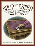 Shop-Tested Large Furniture You Can Make (Wood Book) by 