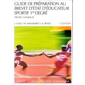 Guide de préparation au brevet d’état d’éducateur sportif, 5e édition. 1er degrés – Tronc commun