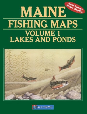 Maine Fishing Map Book: Lakes and Ponds (Maine Fishing Map Books)