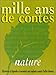Mille ans de contes : Nature by
