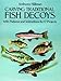 Carving Traditional Fish Decoys: With Patterns and Instructions for 17 Projects by