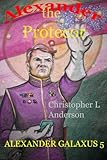 Alexander the Protector (Alexander Galaxus Book 5)
