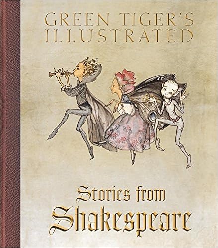 Green Tiger's Illustrated Stories from Shakespeare Green Tiger's Illustrated Stories from Shakespeare