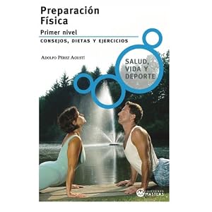 Preparación física: Primer nivel (Spanish Edition)