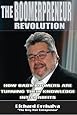 The Boomerpreneur Revolution: How Baby Boomers Are Turning Their Knowledge Into Profits