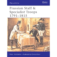 Prussian Staff & Specialist Troops 1791–1815 (Men-at-Arms Book 381) book cover Prussian Staff & Specialist Troops 1791–1815 (Men-at-Arms Book 381) book cover