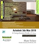 Autodesk 3ds Max 2019: A Comprehensive Guide, 19th Edition