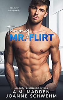 Taming Mr. Flirt (The Mr. Wrong Series Book 2) by [Madden, A.M., Schwehm, Joanne]