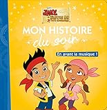 Jake et les pirates du pays imaginaire - En avant la musique ! (French Edition) by 