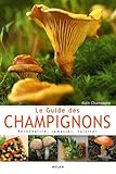 Image de Le Guide des champignons : Reconna\^itre, ramasser, cuisiner