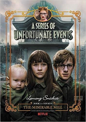 A Series Of Unfortunate Events 4 The Miserable Mill Netflix Tie In Snicket Lemony Helquist Brett Kupperman Michael 9780062796059 Amazon Com Books