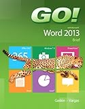 GO! with Microsoft Word 2013 Brief by 
