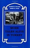More Tales Alive in Turkey by Warren S. Walker, Ahmet E. Uysal