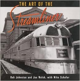 The Art of the Streamliner, by Joe Welsh The Art of the Streamliner, by Joe Welsh