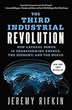 The Third Industrial Revolution: How Lateral Power Is Transforming Energy, the Economy, and the World