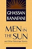 ""Men in the Sun" and Other Palestinian Stories" av Ghassan Kanafani