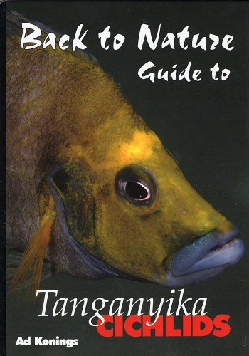 Back to Nature: Guide to Tanganyika Cichlids, Revised & Expanded Second Edition