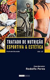 Livro Tratado de Nutrição Esportiva e Estética - Volume I: Nutrição Esportiva e Estética
