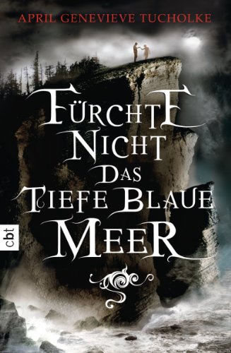 Fürchte nicht das tiefe blaue Meer (German Edition)