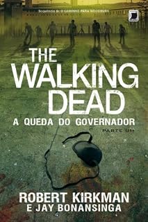 Livro A queda do Governador: parte 1 - The Walking Dead - vol. 3