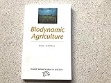 Biodynamic Agriculture (Rudolf Steiner's Ideas in Practice) by