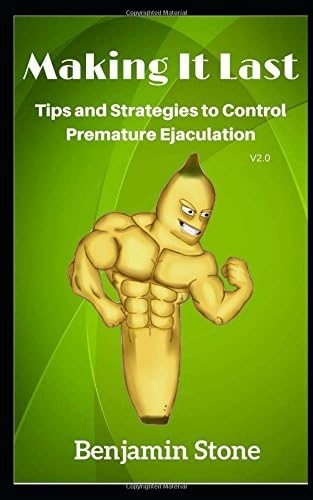 Making It Last: Tips and Strategies to Control Premature Ejaculation