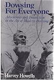 Image de Dowsing for Everyone: Adventures and Instruction in the Art of Modern Dowsing