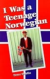 I Was a Teenage Norwegian by 
