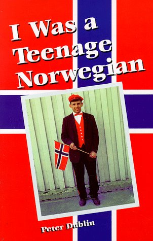 I Was a Teenage Norwegian by Peter Dublin