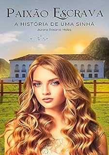Livro Paixão Escrava: A história de uma sinhá